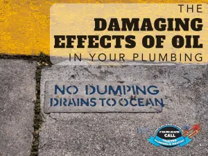 The Damaging Effects of Oil Disposal in Your Plumbing
