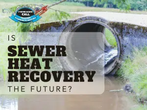 Is Sewer Heat Recovery the Future?