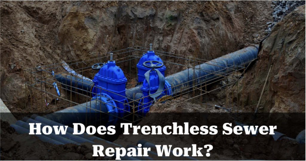 How Does Trenchless Sewer Repair Work? 