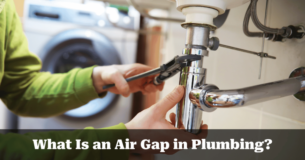 What Is an Air Gap in Plumbing?